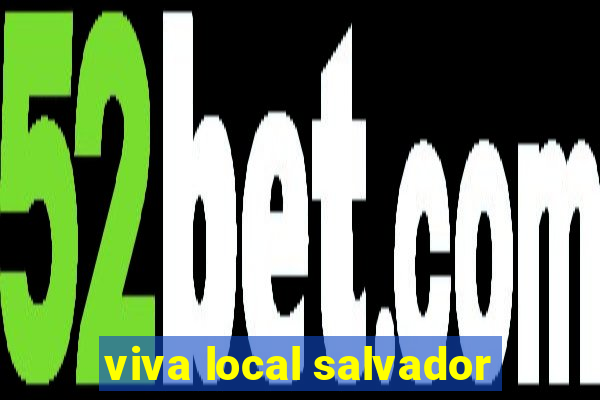 viva local salvador